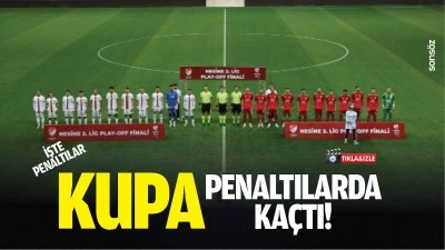 Kupa penaltılarda ka&ccedil;tı! İşte penaltılar