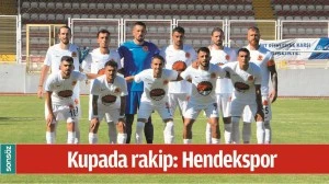 KUPADA RAKİP: HENDEKSPOR