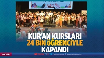 Kur&rsquo;an kursları, 24 bin &ouml;ğrenciyle kapandı
