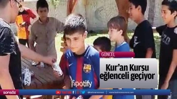 Kur&rsquo;an Kursu eğlenceli ge&ccedil;iyor