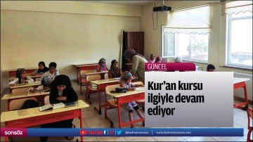 Kur'an kursu ilgiyle devam ediyor