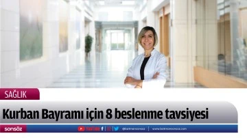 Kurban Bayramı i&ccedil;in 8 beslenme tavsiyesi