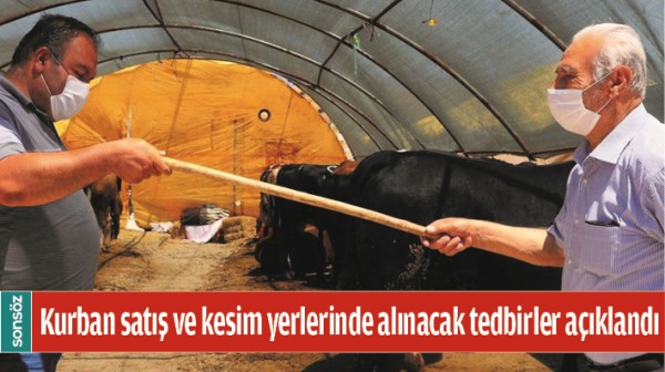 Kurban satış ve kesim yerlerinde alınacak tedbirler a&ccedil;ıklandı