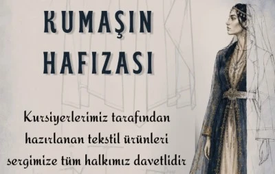 Kursiyerlerin emekleri &lsquo;Kumaşın Hafızası Sergisi&rsquo;nde buluşuyor
