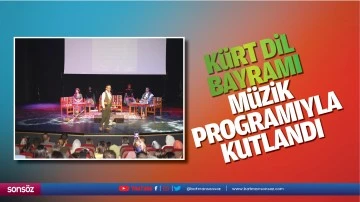 K&uuml;rt dil bayramı, m&uuml;zik programıyla kutlandı