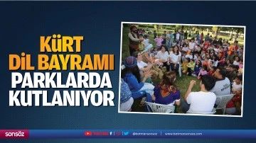 K&uuml;rt dil bayramı, parklarda kutlanıyor