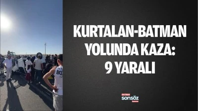 Kurtalan-Batman yolunda kaza: 9 yaralı