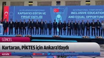 Kurtaran, PİKTES i&ccedil;in Ankara&rsquo;daydı