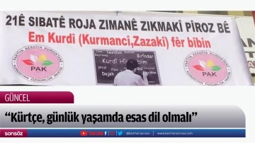 &ldquo;K&uuml;rt&ccedil;e, g&uuml;nl&uuml;k yaşamda esas dil olmalı&rdquo;