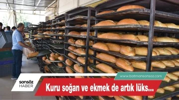 Kuru soğan ve ekmek de artık l&uuml;ks&hellip;