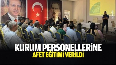 Kurum personellerine afet eğitimi verildi