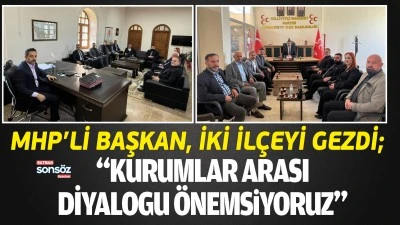 &ldquo;Kurumlar arası diyalogu &ouml;nemsiyoruz&rdquo;