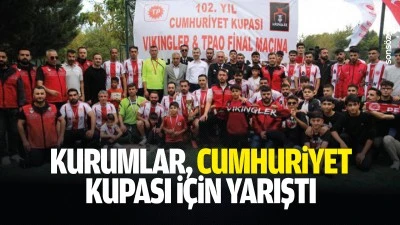 Kurumlar, Cumhuriyet Kupası i&ccedil;in yarıştı