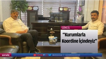 &nbsp;&ldquo;Kurumlarla Koordine İ&ccedil;indeyiz&rdquo;