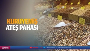 Kuruyemiş ateş pahası