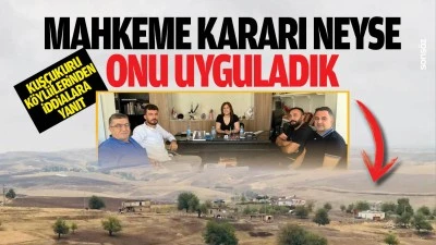 Kuş&ccedil;ukuru K&ouml;yl&uuml;lerinden iddialara yanıt; &ldquo;Mahkeme kararı neyse onu uyguladık&rdquo;