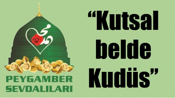 &ldquo;KUTSAL BELDE KUD&Uuml;S&rdquo;