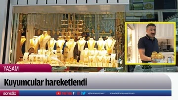 Kuyumcular hareketlendi