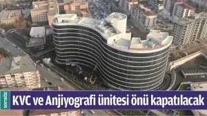 KVC VE ANJİYOGRAFİ &Uuml;NİTESİ &Ouml;N&Uuml; KAPATILACAK
