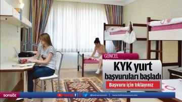 KYK yurt başvuruları başladı