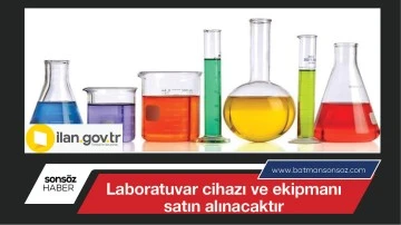 Laboratuvar cihazı ve ekipmanı satın alınacaktır