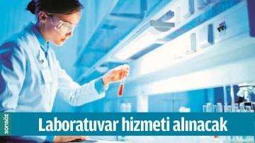 LABORATUVAR HİZMETİ ALINACAK