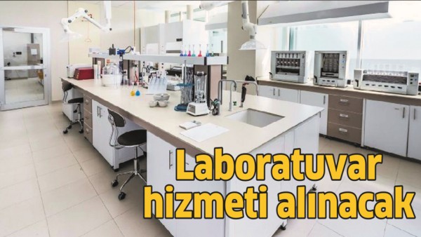 LABORATUVAR HİZMETİ ALINACAK