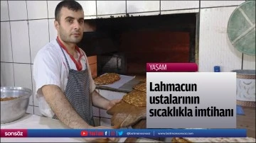Lahmacun ustalarının sıcaklıkla imtihanı