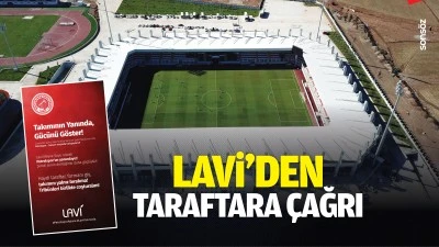 Lavi&rsquo;den taraftara &ccedil;ağrı