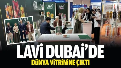 LAVİ, Dubai&rsquo;de d&uuml;nya vitrinine &ccedil;ıktı