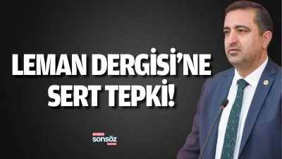 Leman Dergisi&rsquo;ne sert tepki!