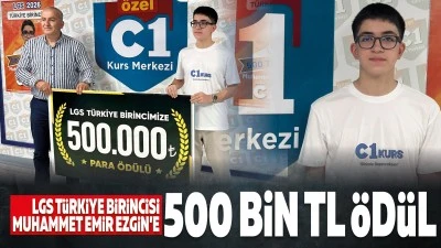 LGS T&uuml;rkiye birincisi Muhammet Emir Ezgin'e 500 bin TL &ouml;d&uuml;l