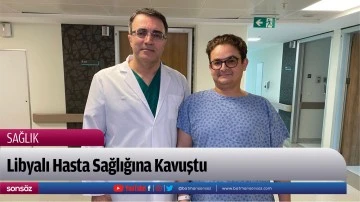 Libyalı Hasta Sağlığına Kavuştu