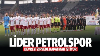 Lider Petrolspor devreyi zirvede kapatmak istiyor