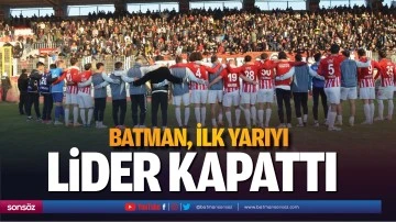 Batman, ilk yarıyı lider kapattı