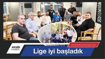 Lige iyi başladık