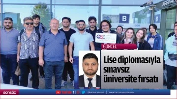 Lise diplomasıyla sınavsız &uuml;niversite fırsatı&hellip;