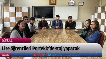 Lise &ouml;ğrencileri Portekiz'de staj yapacak