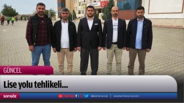 Lise yolu tehlikeli...