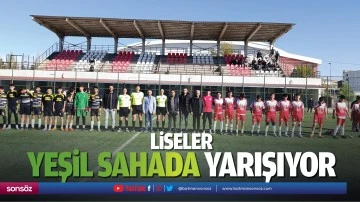 Liseler, yeşil sahada yarışıyor