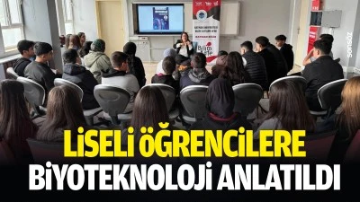 Liseli &ouml;ğrencilere biyoteknoloji anlatıldı