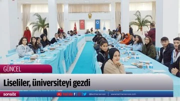 Liseliler, &uuml;niversiteyi gezdi