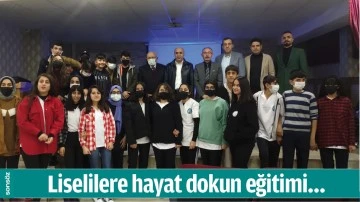 LİSELİLERE HAYAT DOKUN EĞİTİMİ&hellip;