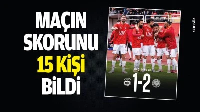 Ma&ccedil;ın skorunu 15 kişi bildi
