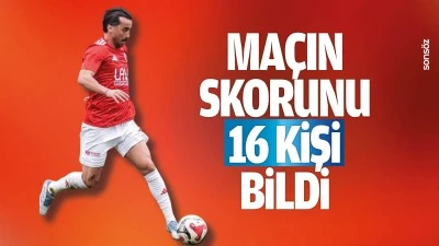 Ma&ccedil;ın skorunu 16 kişi bildi