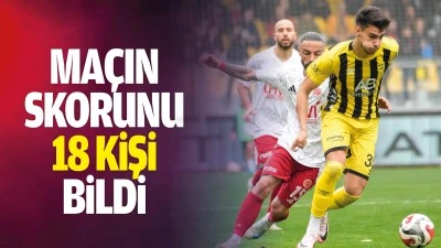 Ma&ccedil;ın skorunu 18 kişi bildi