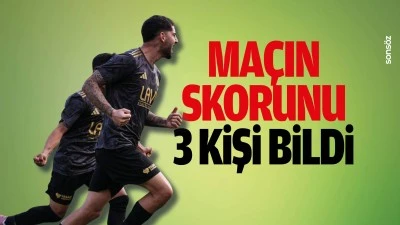 Ma&ccedil;ın skorunu 3 kişi bildi