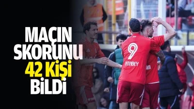 Ma&ccedil;ın skorunu 42 kişi bildi