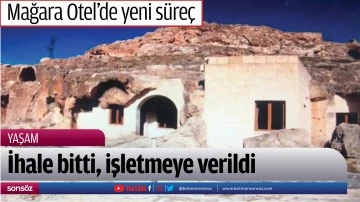 Mağara Otel&rsquo;de yeni s&uuml;re&ccedil;