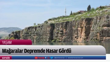 Mağaralar Depremde Hasar G&ouml;rd&uuml;